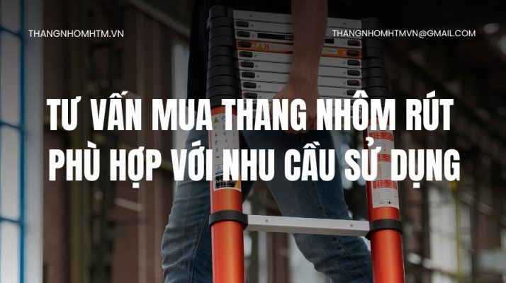 tư vấn mua thang nhôm rút