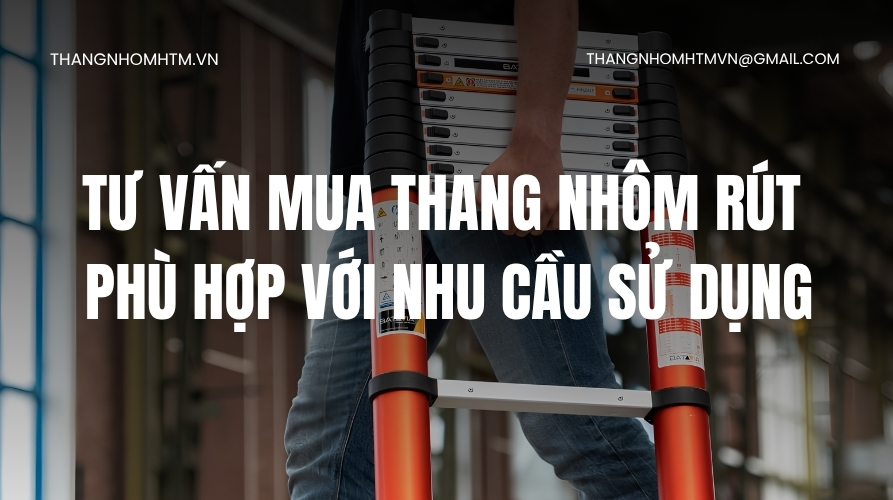 tư vấn mua thang nhôm rút