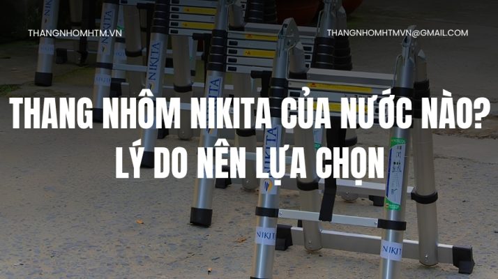 Thang nhôm Nikita của nước nào