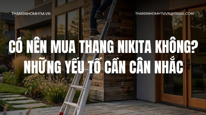 Có nên mua thang Nikita không