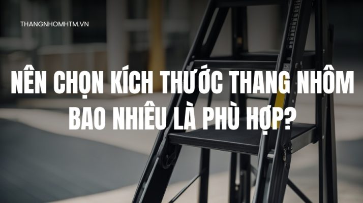 Kích thước thang nhôm
